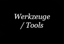Werkzeuge / Tools